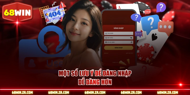 Một số lưu ý để đăng nhập dễ dàng hơn