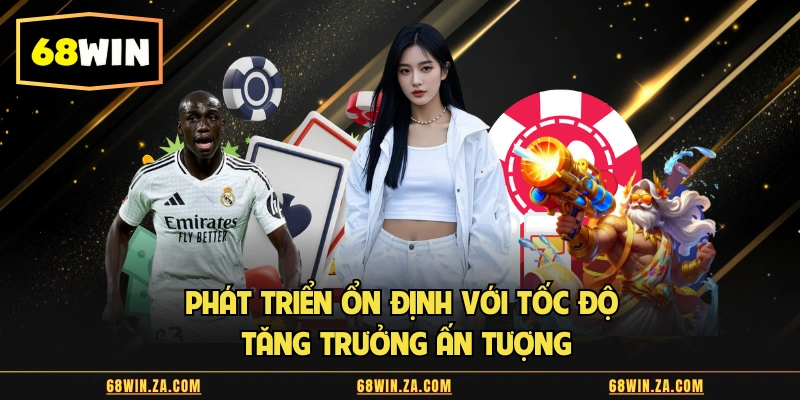 Phát triển ổn định với tốc độ tăng trưởng ấn tượng